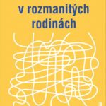 Děti a rodiče v rozmanitých rodinách